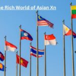 Discover the Rich World of Asian Xn