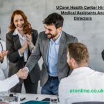 UConn Health Center Hiring Medical Assistants And Directors