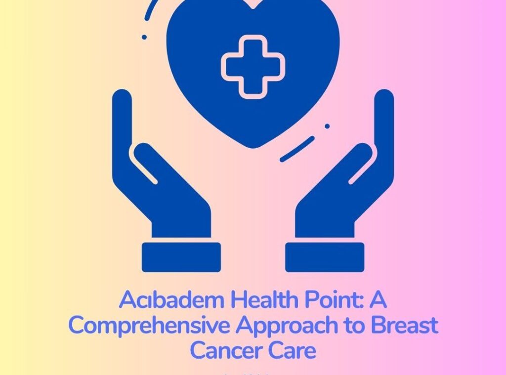 Acibadem health point cancer treatment