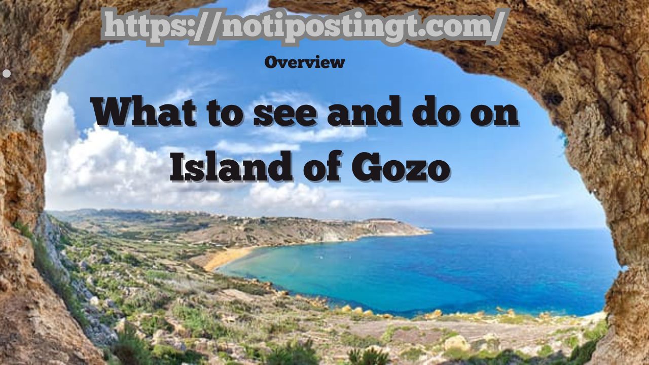 Exploring Gozo's Historic Sites A Complete Overview