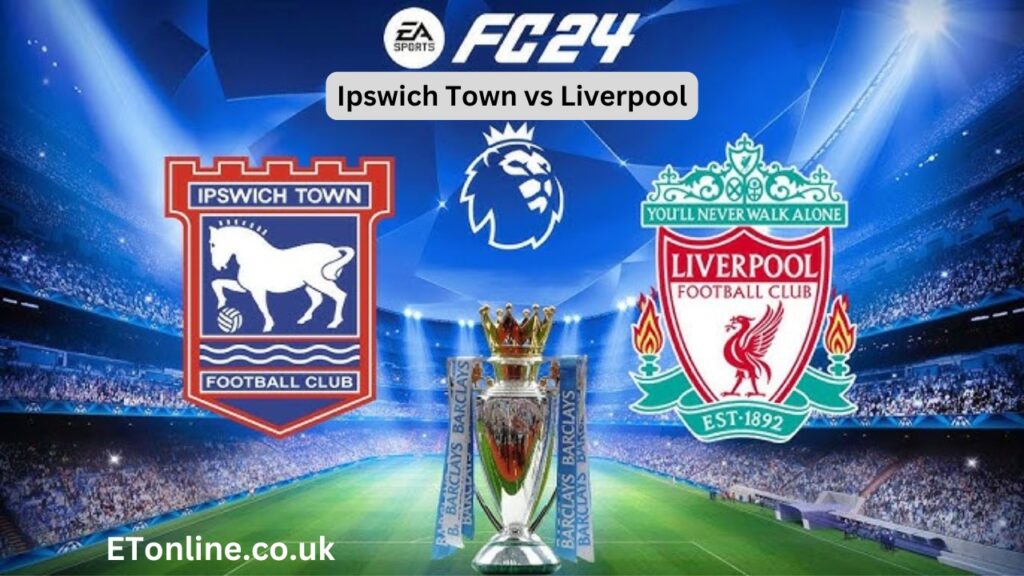 Ipswich Town vs Liverpool