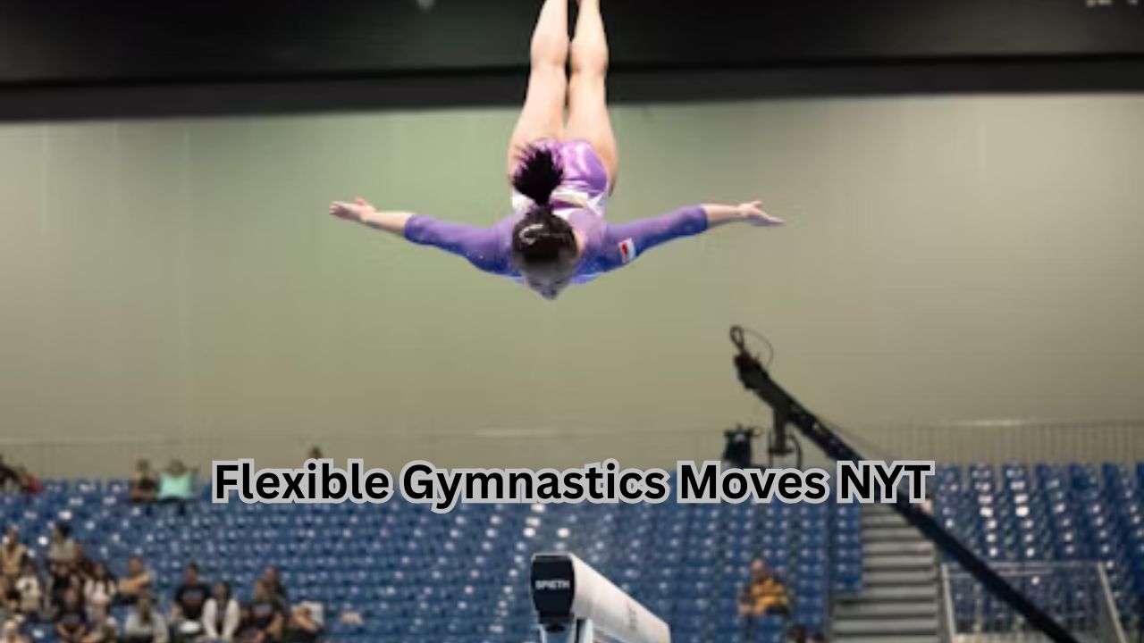 Flexible Gymnastics Moves NYT