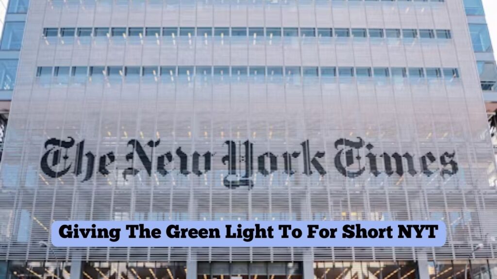 Giving The Green Light To For Short NYT