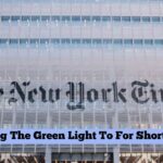 Giving The Green Light To For Short NYT