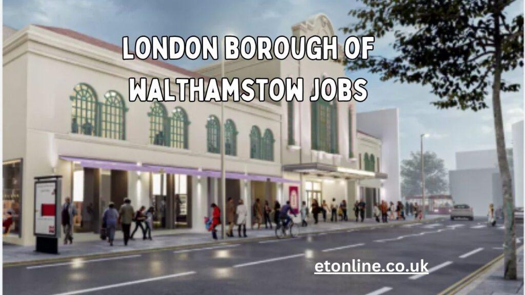 london borough of walthamstow jobs