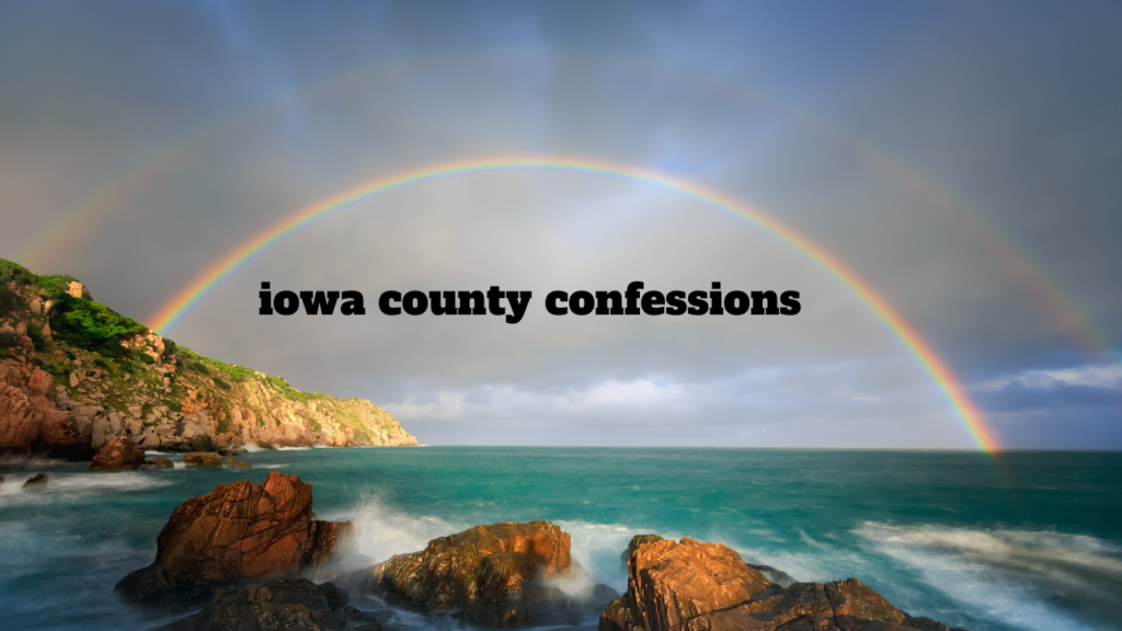 iowa county confessions